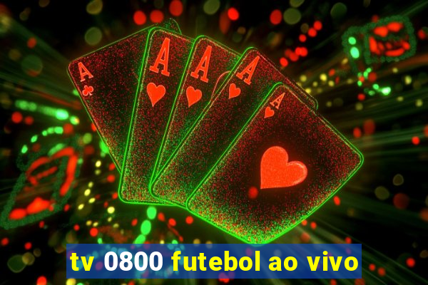 tv 0800 futebol ao vivo